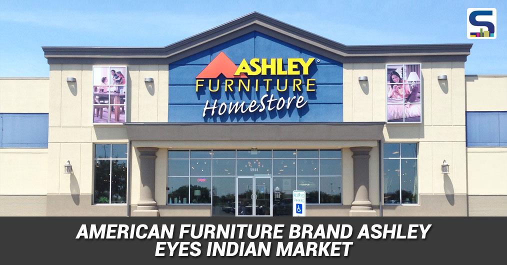 American Furniture Brand Ashley To Open 100 Stores In India