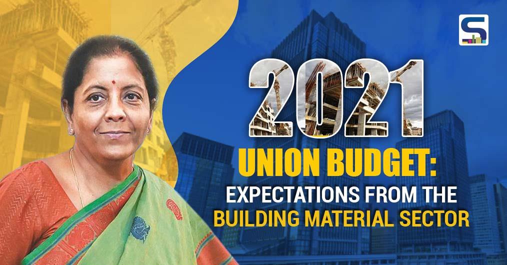 2021 Budget: Expectations from the Building Material Sector