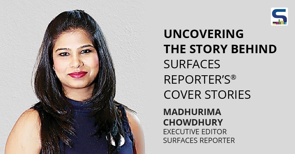 Uncovering the Story Behind Surfaces Reporter’s® Cover Stories - Madhurima Chowdhury