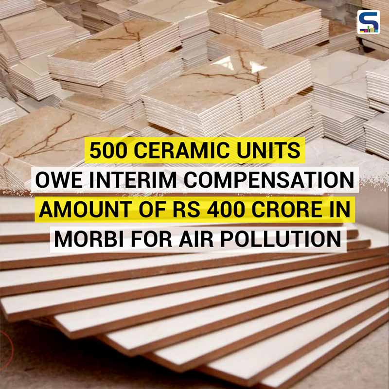 NGT Levies A Compensation Of Rs 400 Cr On 500 Morbi Ceramic Units For Environmental Damage