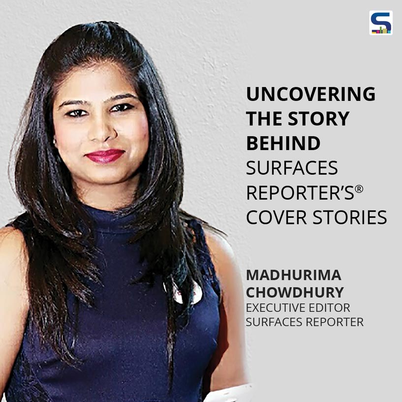 Uncovering the Story Behind Surfaces Reporter’s® Cover Stories - Madhurima Chowdhury