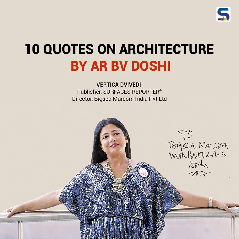 10 Quotes On Architecture By Ar BV Doshi, Selected By Vertica Dvivedi