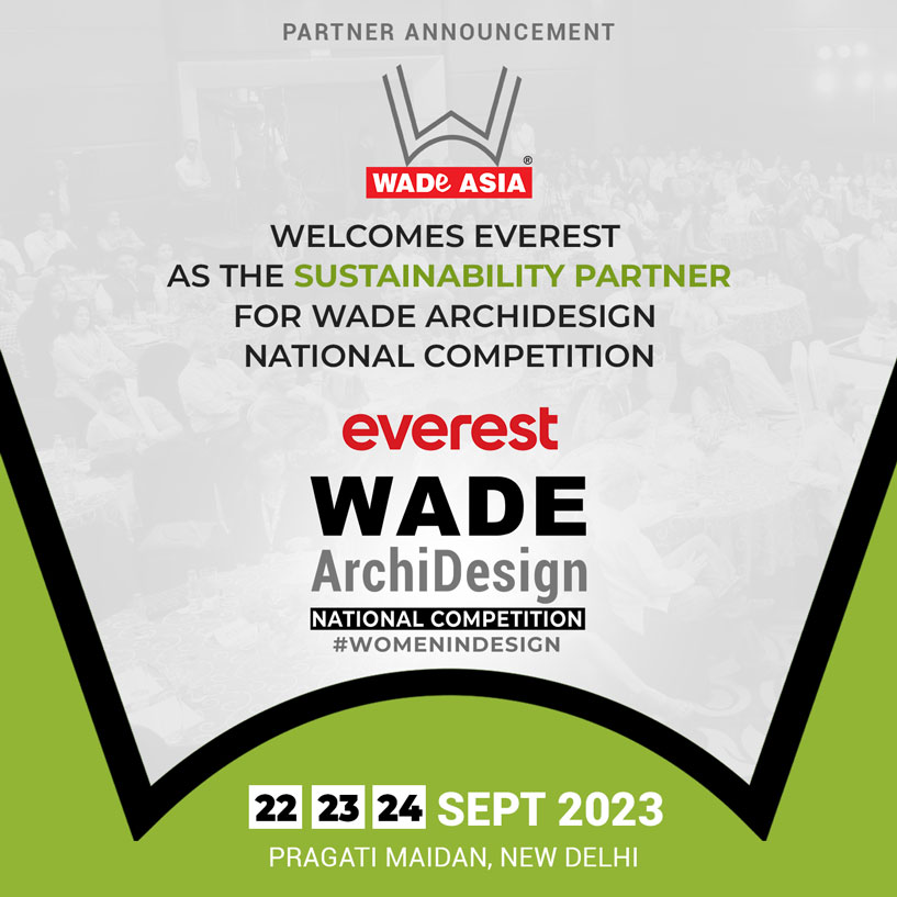 WADE ASIA welcomes Everest Industries Ltd. as the Sustainability Partner for the WADE ARCHIDESIGN NATIONAL COMPETITION, 22-23-24 September 2023 at Pragati Maidan, New Delhi