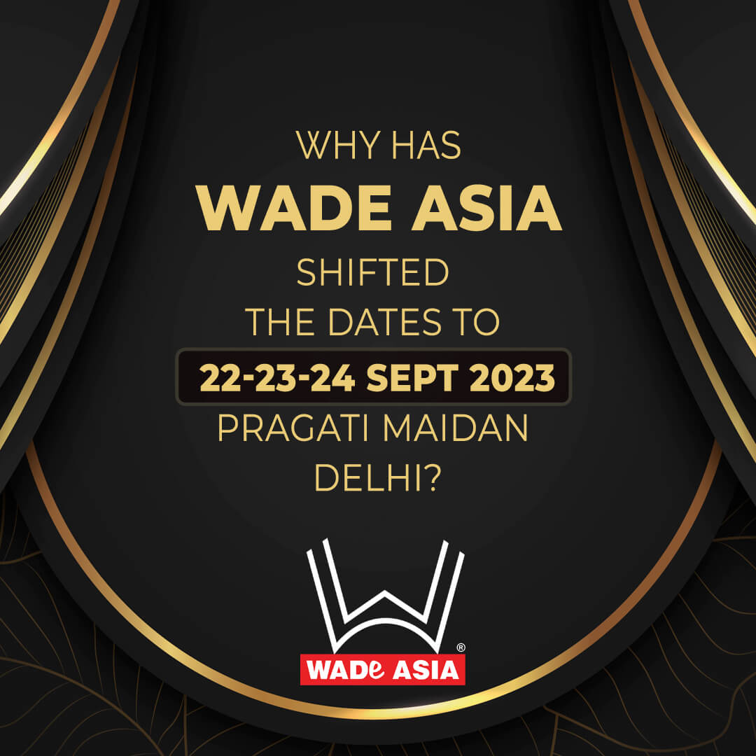 Why has WADE ASIA shifted the dates to 22-23-24 September 2023?